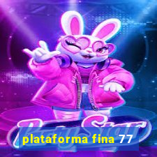 plataforma fina 77